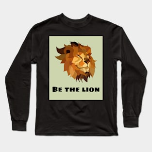 Be the lion Long Sleeve T-Shirt